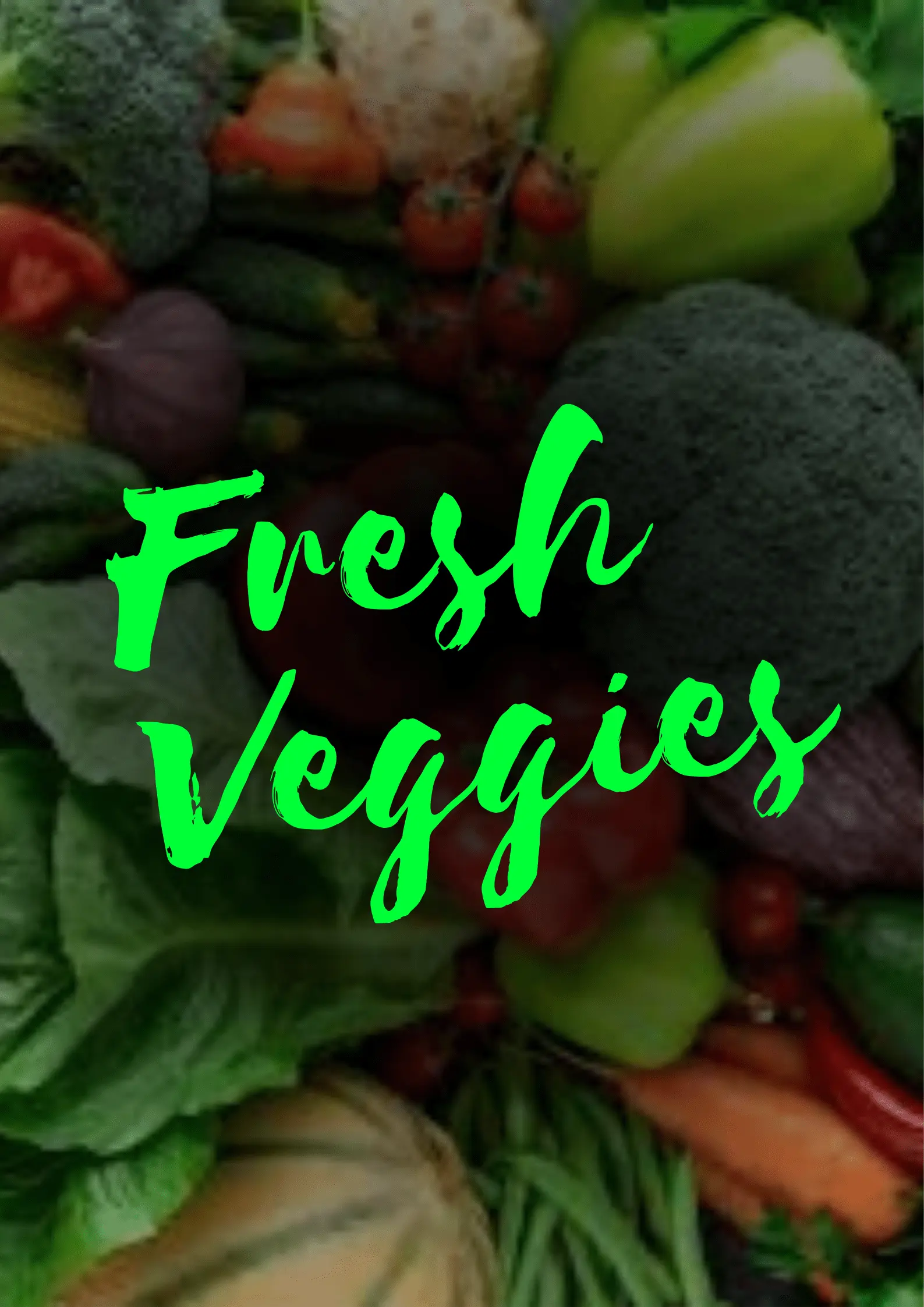 Fresh Veggies